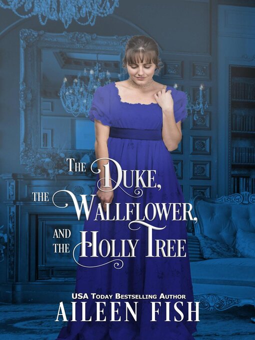 Title details for The Duke, the Wallflower, and the Holly Tree by Aileen Fish - Available